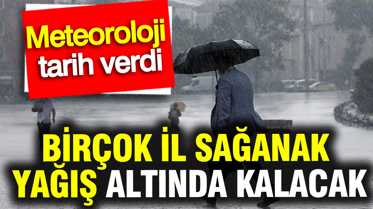 Türkiye’de Kuvvetli Yağışlar Yolda: Meteoroloji Uyardı